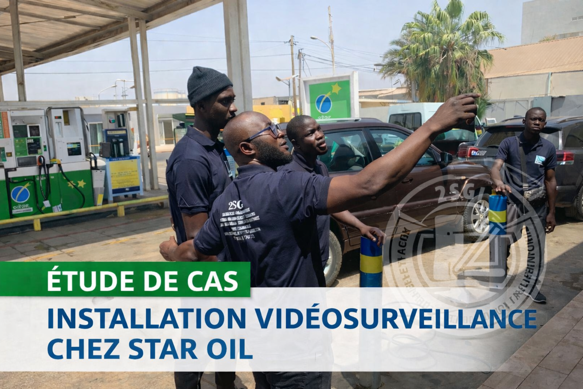 Image Installation videosurveillance chez Star Oil